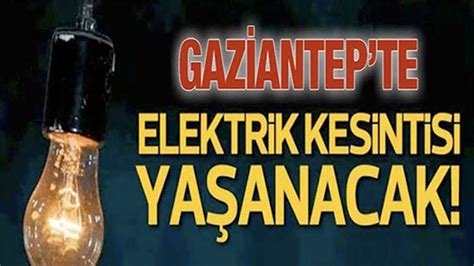 Son DakikaGaziantepliler Dikkat Gaziantepte yarın birçok bölgede elektrik kesintisi olacak